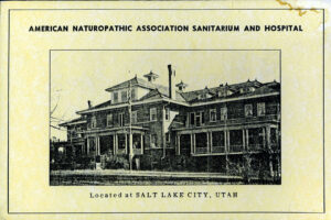 ANA Sanitorium and Hospital in Salt Lake City, Utah operated by W.H. Pyott